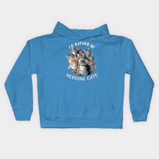 I'd Rather be Herding Cats Kids Hoodie